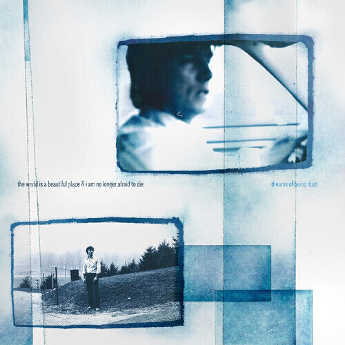 The World Is A Beautiful Place & I Am No Longer Afraid To Die "Dreams of Being Dust" LP