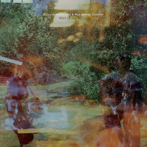 Haley Heynderickx & Max Garcia Conover "What of Our Nature" LP