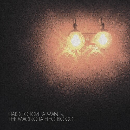 The Magnolia Electric Co. "Hard to Love A Man" LP (20th Anniversary Reissue)