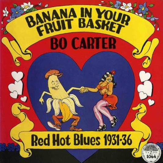 Bo Carter "Banana In Your Fruit Basket Red Hot Blues 1931-36" LP (YAZOO)