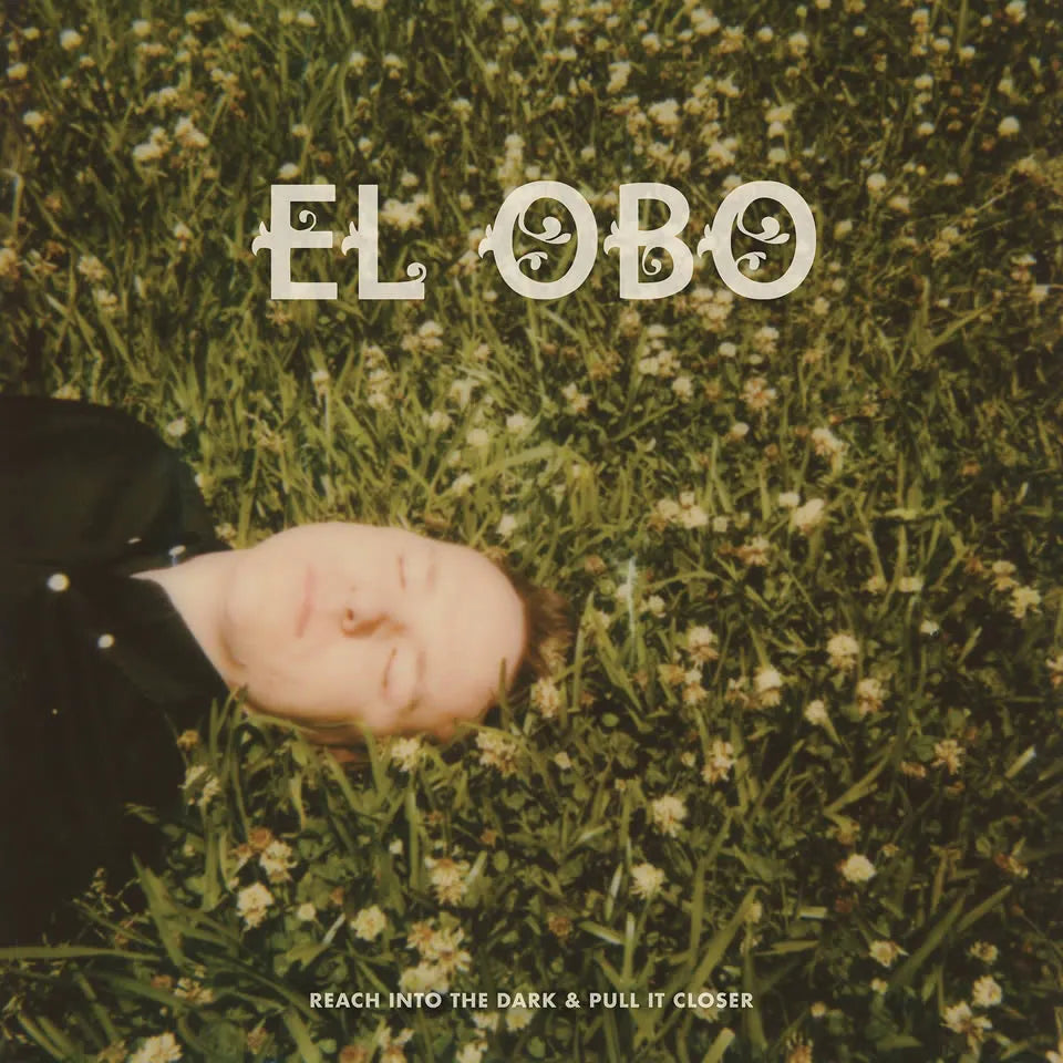 El Obo "Reach Into The Dark & Pull It Closer" LP